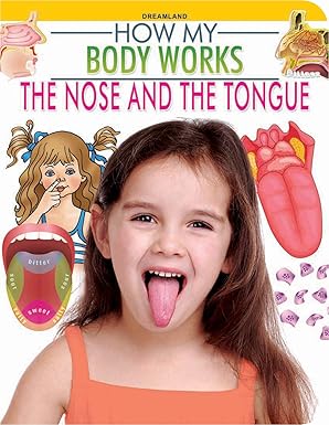 Dreamland The Nose and The Tongue (How My Body Works)