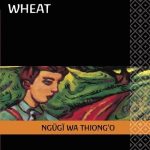 Africa Writers Classics A Grain of Wheat