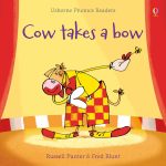 USBORNE  Cow Takes A Bow