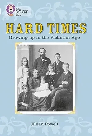 Collins Big Cat Hard Times: Growing up in the Victorian Age