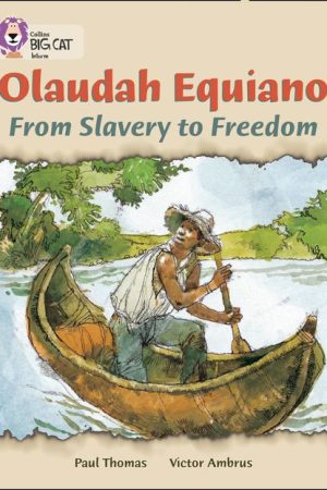 Collins Big Cat Olaudah Equaino: From Slavery to Freedom