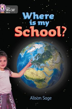 Collins Big Cat Where Is My School?