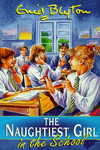 HODDER  READERS The Naughtiest Girl: 01: Naughtiest Girl In The School