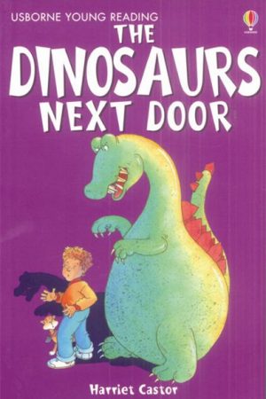 USBORNE The Dinosaurs Next Door