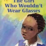 Junior African Writers The Girl Who Wouldn't Wear Glasses