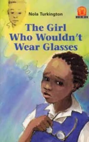 Junior African Writers The Girl Who Wouldn't Wear Glasses