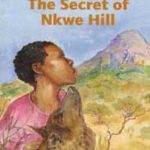 Junior African Writers The Secret of Nkwe Hill