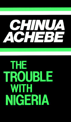 Africa Writers series The Trouble with Nigeria