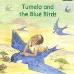 Junior African Writers Tumelo and the Blue Birds