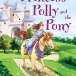 USBORNE  Princess Polly And The Pony