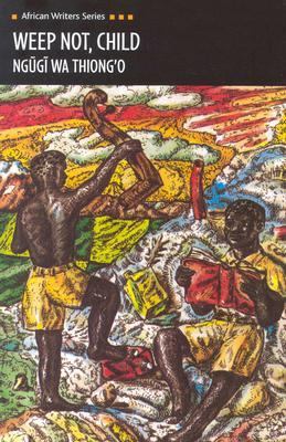Africa Writers series Weep Not Child