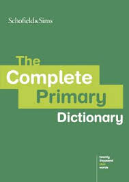 Schofield & Sims The Complete Primary Dictionary