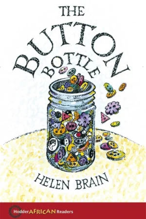 HODDER AFRICAN READERS The Button Bottle