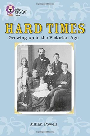 Hard Times: Growing up in the Victorian Age
