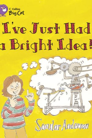 I’ve Just Had a Bright Idea
