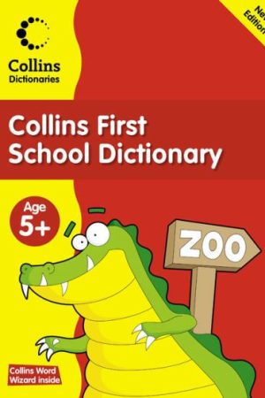 Collins First School Dictionary - Age 5+