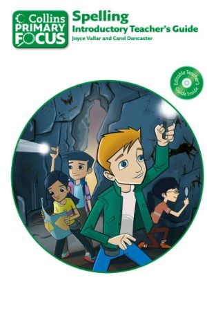 Collins Primary Focus: Spelling Introductory Teacher's Guide