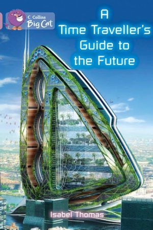 A Time-Traveller’s Guide to the Future