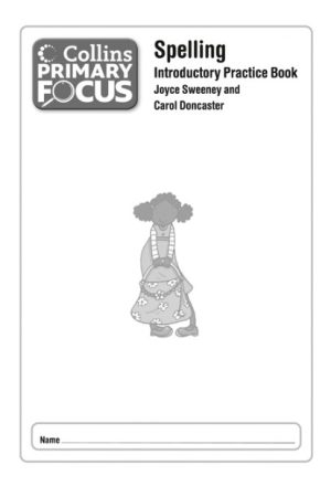 Collins Primary Focus: Spelling Introductory Practice Book