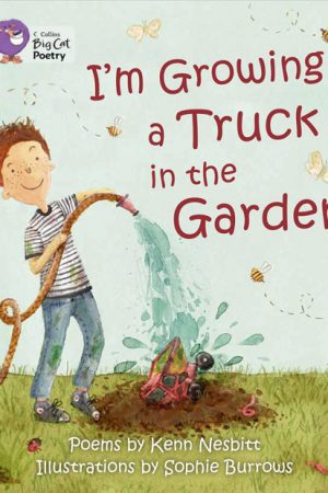 I’m Growing a Truck in the Garden