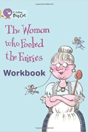 Big Cat The Woman Who Fooled the Fairies Workbook PB