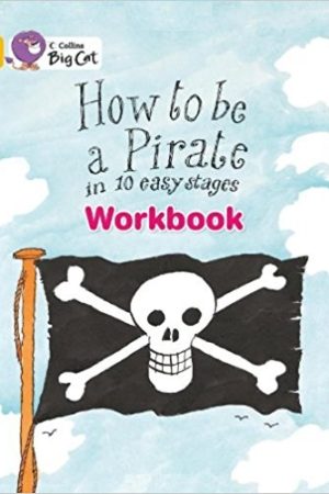 Big Cat How To Be A Pirate Workbook PB