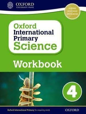 Oxford International Primary Science: Stage 4: Age 8-9 Workbook