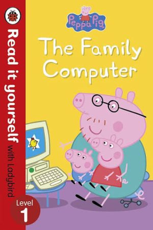 Read It Yourself: Peppa Pig: The Family Computer: Level 1