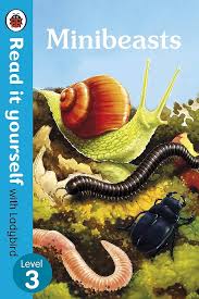 Read It Yourself: Minibeasts - Level 3 (non fiction)