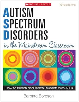 Autism Spectrum Disorders in the Mainstream Classroom (GK - 6)