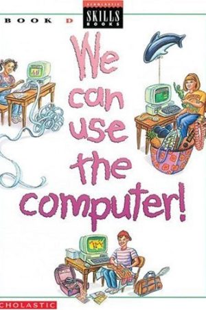 We Can Use the Computer Book D: Grade 4 (Revised)