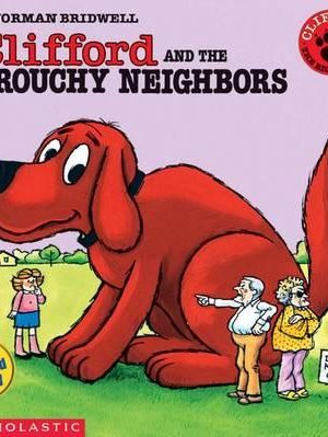 Clifford And The Grouchy Neighbors