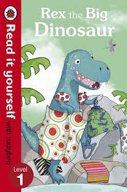 Read it Yourself: Rex the Big Dinosaur - Level 1