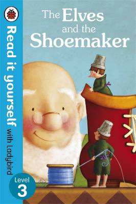 Read it Yourself: Elves and the Shoemaker - Level 3