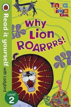 Read it Yourself: Tinga Tinga Tales - Why Lion Roars - Level 2