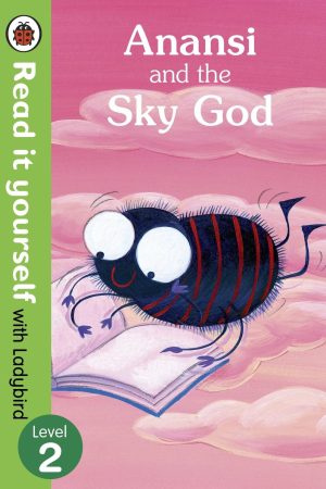Read it Yourself: Anansi and the Sky God - Level 2