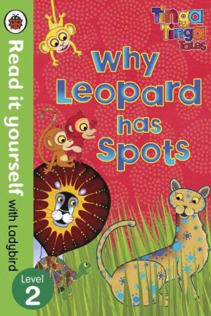 Read it Yourself: Tinga Tinga Tales: Why Leopard Has Spots - Level 2