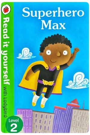 Read It Yourself: Superhero Max: Level 2