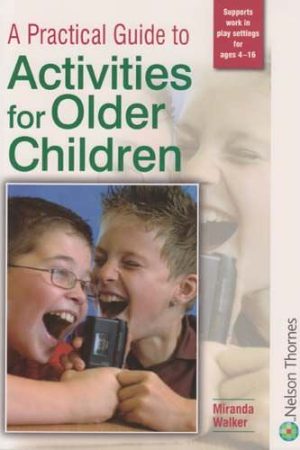 A Practical Guide to Activities for Older Children