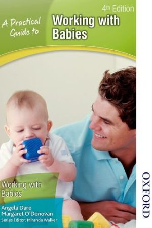 A Practical Guide to Working with Babies 4e NEW