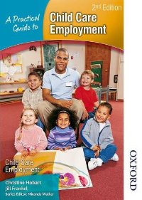 A Practical Guide to Child–Care Employment 2e NEW