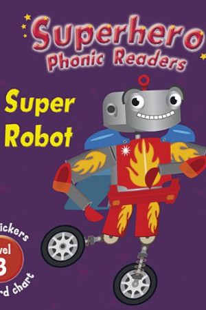 Superhero Phonic Readers: Super Robot (Level 8)