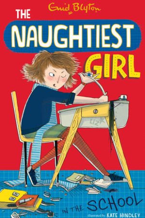 The Naughtiest Girl: Naughtiest Girl: 01: Naughtiest Girl In The School