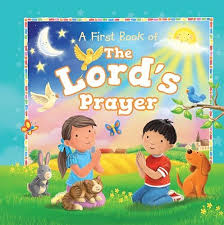 A FIRST BOOK OF THE LORD'S PRAYER