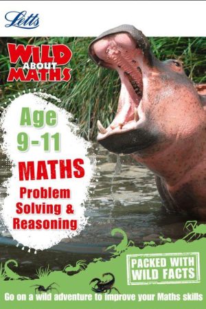 Letts Wild About - Maths - Problem Solving and Reasoning Age 9-11