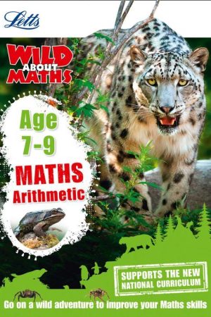 Letts Wild About - Maths - Aristhemetic Age 7-9