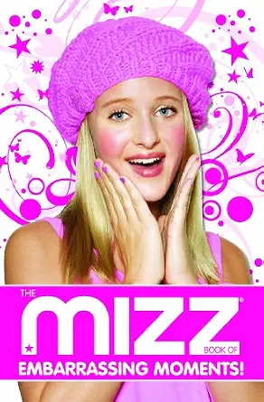 The Mizz Book of Embarrassing Moments