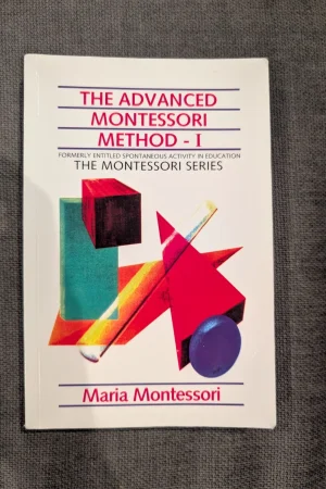 Advanced Montessori Volume 1
