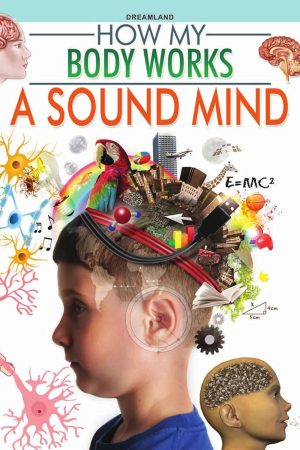 A Sound Mind (How My Body Works)