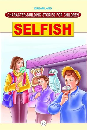 Character Building - Selfish